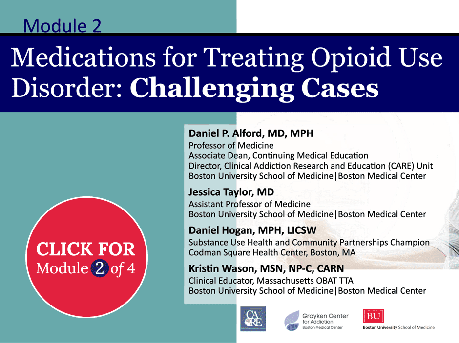Module 2: Medications for Treating Opioid Use Disorder: Challenging Cases
