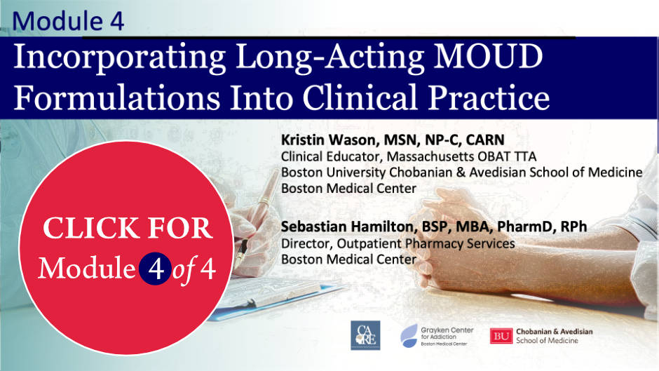 Module 4: Medications for Treating Opioid Use Disorder:  Incorporating Long-Acting MOUD Formulations Into Clinical Practice